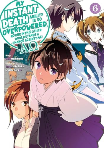 My Instant Death Ability Is So Overpowered, No One in This Other World Stands a Chance Against Me! ―AO―, Vol. 6 (manga) (Volume 6)