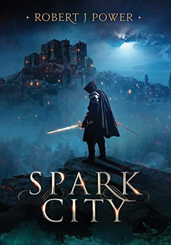 Spark City: Book One of the Spark City Cycle: 1
