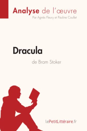 Dracula de Bram Stoker (Analyse de l'oeuvre): Analyse complète et résumé détaillé de l'oeuvre (Fiche de lecture)