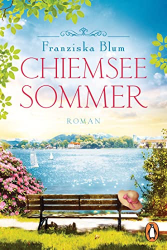 Chiemseesommer: Roman. Ein Buch wie ein wunderschöner Sommertag (Die Chiemsee-Reihe, Band 1)