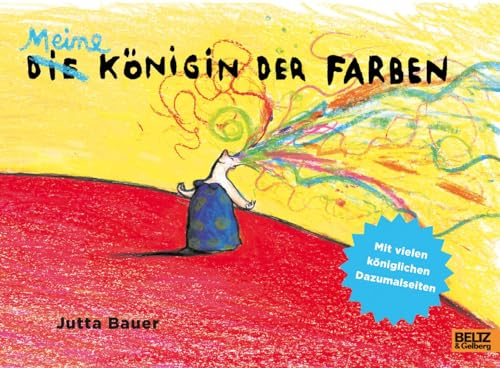 Meine Königin der Farben: Vierfarbiges Bilderbuch mit vielen Dazumalseiten