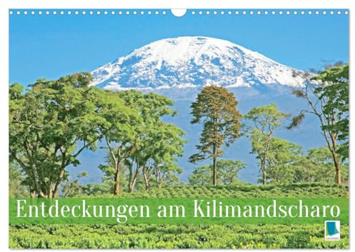 Entdeckungen am Kilimandscharo (Wandkalender 2026 DIN A3 quer), CALVENDO Monatskalender: Kilimandscharo: Schnee auf dem Kibo Gipfel in Afrika (CALVENDO Orte)