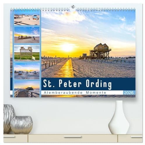 St. Peter Ording - Atemberaubende Momente (hochwertiger Premium Wandkalender 2026 DIN A2 quer), Kunstdruck in Hochglanz: Fastzinierende Weiten an den Stränden von SPO (CALVENDO Orte)