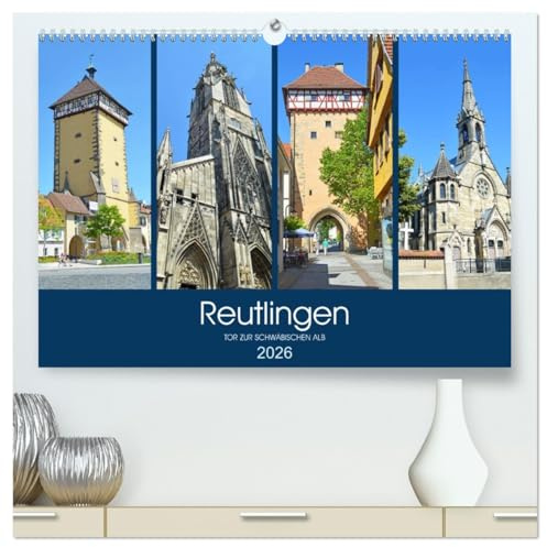 Reutlingen - Tor zur Schwäbischen Alb (hochwertiger Premium Wandkalender 2026 DIN A2 quer), Kunstdruck in Hochglanz: Die schönsten Seiten Reutlingens (CALVENDO Orte)