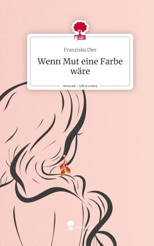 Wenn Mut eine Farbe wäre. Life is a Story - story.one