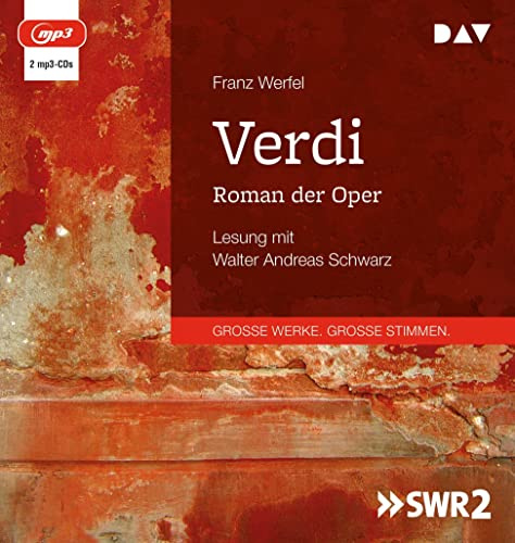 Verdi. Roman der Oper: Lesung mit Walter Andreas Schwarz (2 mp3-CDs)