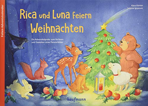 Rica und Luna feiern Weihnachten. Ein Adventskalender zum Vorlesen und Gestalten eines Fensterbildes (Adventskalender mit Geschichten für Kinder: Ein Buch zum Vorlesen und Basteln)