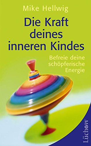Die Kraft des inneren Kindes: Befreie deine schöpferische Energie