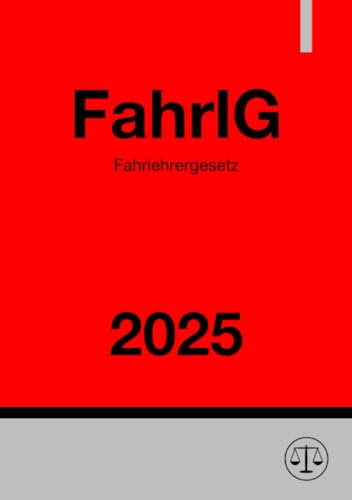 Fahrlehrergesetz - FahrlG 2025: Gesetz über das Fahrlehrerwesen