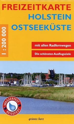 Freizeitkarte Holstein, Ostseeküste: Mit allen radfernwegen. Maßstab 1:200.000. Wasser- und reißfest.
