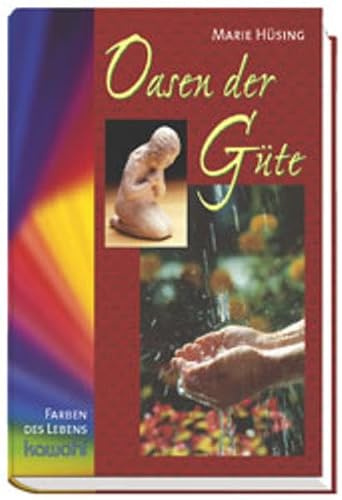 Oasen der Güte (Farben des Lebens)