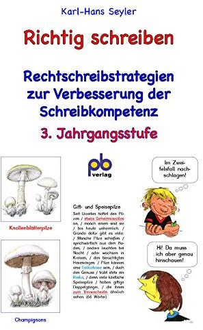Richtig schreiben 3. Jahrgangsstufe: Rechtschreibstrategien zur Verbesserung der Schreibkompetenz. 20 Kurzdiktate und 3 Rechtschreibtestsals Arbeitsblätter mit Lösungen