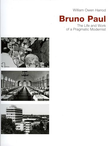 Bruno Paul - The Life and Work of a Pragmatic Modernist