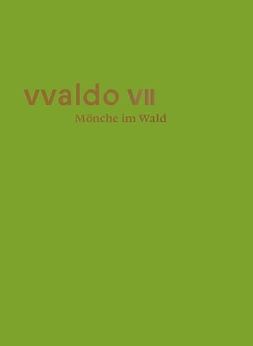 Mönche im Wald (vvaldo VII) („vvaldo“, Schriftenreihe des Stiftsarchivs St.Gallen)