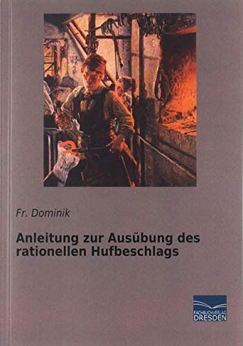 Anleitung zur Ausübung des rationellen Hufbeschlags