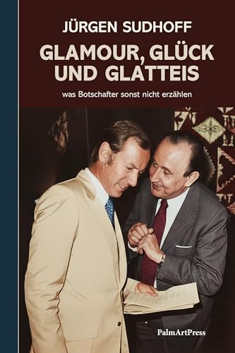 Glamour, Glück und Glatteis: was Botschafter sonst nicht erzählen