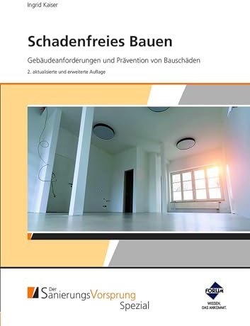 Schadenfreies Bauen - Gebäudeanforderungen und Prävention von Bauschäden: Premium-Ausgabe: Buch und E-Book (PDF+EPUB) + digitale Arbeitshilfen