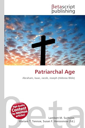 Patriarchal Age: Abraham, Isaac, Jacob, Joseph (Hebrew Bible)