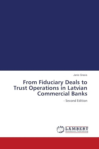 From Fiduciary Deals to Trust Operations in Latvian Commercial Banks: - Second Edition