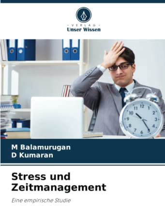 Stress und Zeitmanagement: Eine empirische Studie