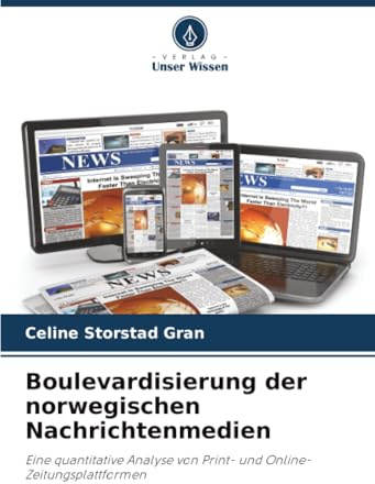 Boulevardisierung der norwegischen Nachrichtenmedien: Eine quantitative Analyse von Print- und Online-Zeitungsplattformen