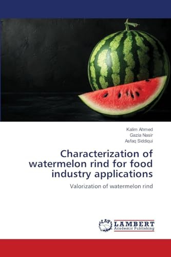 Characterization of watermelon rind for food industry applications: Valorization of watermelon rind