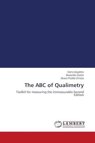The ABC of Qualimetry: Toolkit for measuring the immeasurable Second Edition