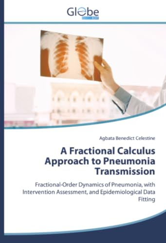 A Fractional Calculus Approach to Pneumonia Transmission: Fractional-Order Dynamics of Pneumonia, with Intervention Assessment, and Epidemiological Data Fitting