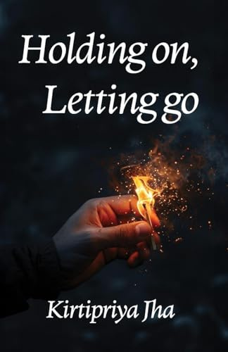 Holding on, Letting go