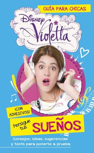 Violetta. Persigue tus sueños: Guía para chicas