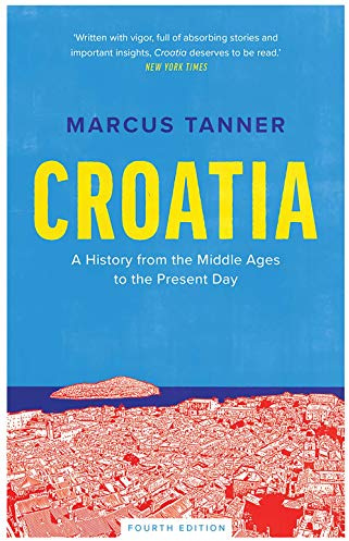 Croatia: A History from the Middle Ages to the Present Day