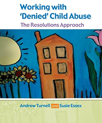 Working with denied child abuse: the resolutions approach: The Resolutions Approach