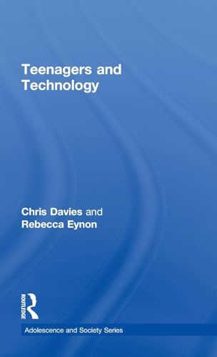 Teenagers and Technology (Adolescence and Society)