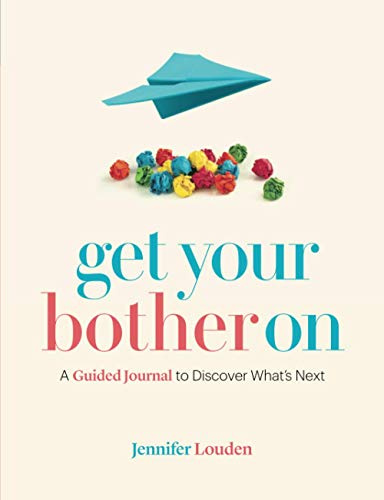 Get Your Bother On: A Guided Journal to Discover What’s Next