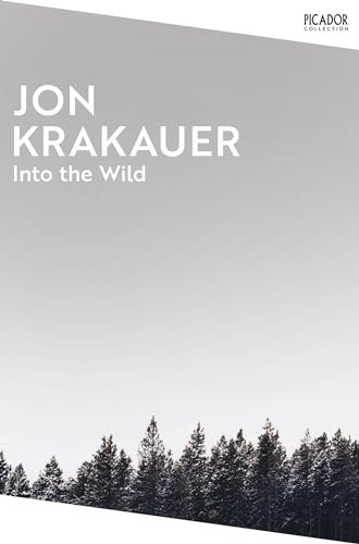 Into the Wild: by Jon Krakauer (Picador Collection, Band 115)