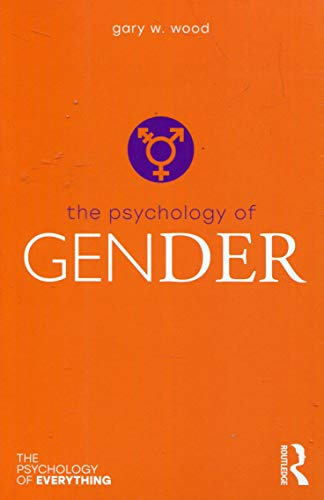 The Psychology of Gender (The Psychology of Everything)