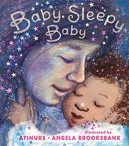Baby, Sleepy Baby: A bedtime lullaby to gift to new parents, the perfect read-aloud for babies and toddlers