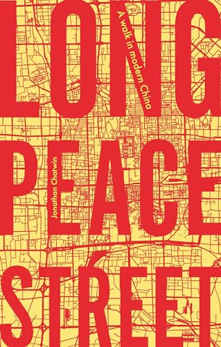 Long Peace Street: A Walk in Modern China