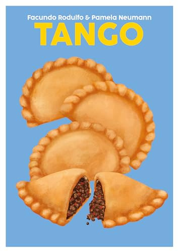 Tango: The Flavours and Traditions of Argentina (Volume 14) (Blasta Books series)
