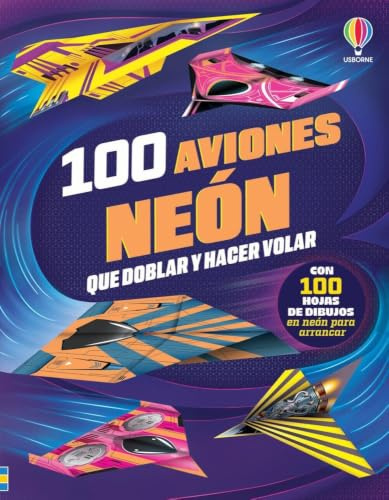 100 aviones neón que doblar y hacer volar (Aviones de papel)
