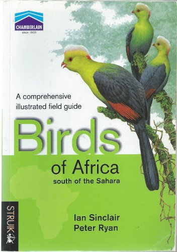 Birds of Africa south of the Sahara. A Comprehensive Illustrated Field Guide
