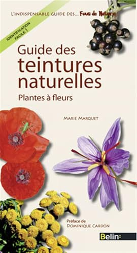Guide des teintures naturelles: Plantes à fleurs