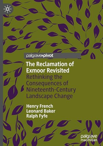 The Reclamation of Exmoor Revisited: Rethinking the Consequences of Nineteenth-Century Landscape Change