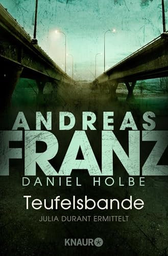 Teufelsbande: Julia Durant ermittelt | Kriminalroman. Ein fesselnder deutscher Krimi von den Bestseller-Garanten Andreas Franz und Daniel Holbe