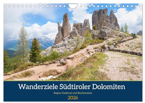 Wanderziele Südtiroler Dolomiten - Region Gadertal und Buchenstein (Wandkalender 2026 DIN A4 quer), CALVENDO Monatskalender: Ausflugsziele in grandioser Alpenlandschaft der Dolomiten (CALVENDO Natur)