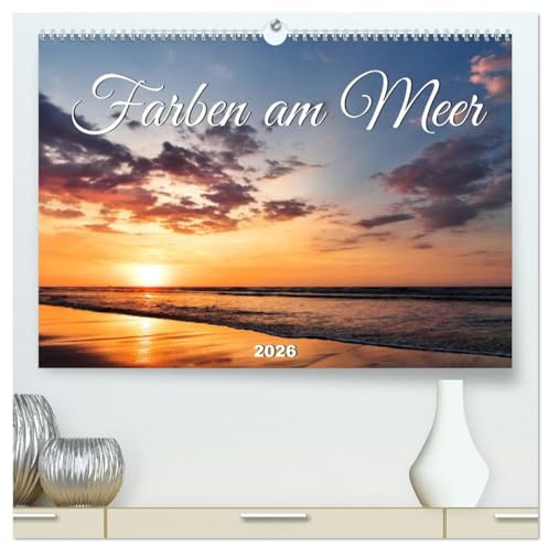 Farben am Meer (hochwertiger Premium Wandkalender 2026 DIN A2 quer), Kunstdruck in Hochglanz: Bezaubernde Farbspiele am abendlichen Himmel (CALVENDO Natur)