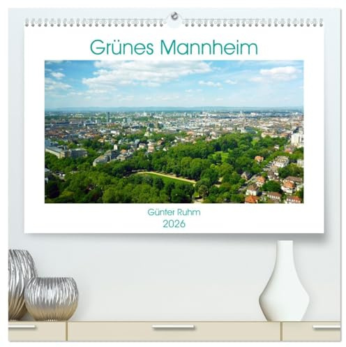Grünes Mannheim (hochwertiger Premium Wandkalender 2026 DIN A2 quer), Kunstdruck in Hochglanz: Mannheim - Industriestadt im Grünen- (CALVENDO Orte)
