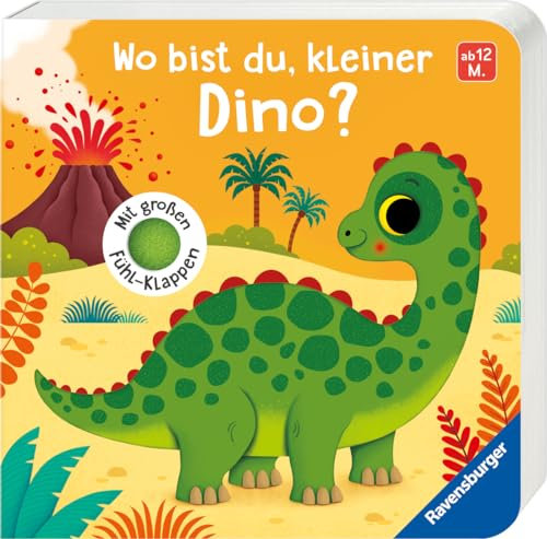 Wo bist du, kleiner Dino? Mit großen Fühl-Klappen - Spielbuch mit Stoff-Klappen, Kinderbuch ab 12 Monaten: Mit großen Fühl-Klappen