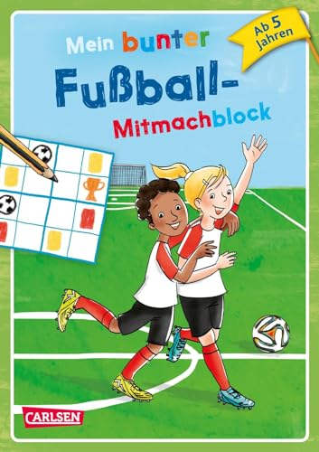 Mein bunter Fußball-Mitmachblock: Für Kinder ab 5 Jahren mit Rätseln, Quizfragen, Sachwissen, Malvorlagen und Witzen