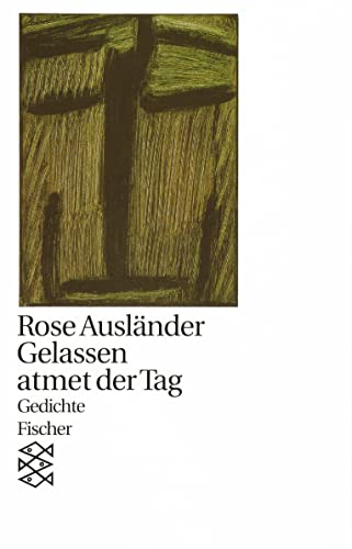 Gelassen atmet der Tag: Gedichte 1976 (Rose Ausländer, Gesammelte Werke in acht Bänden, Band 6)